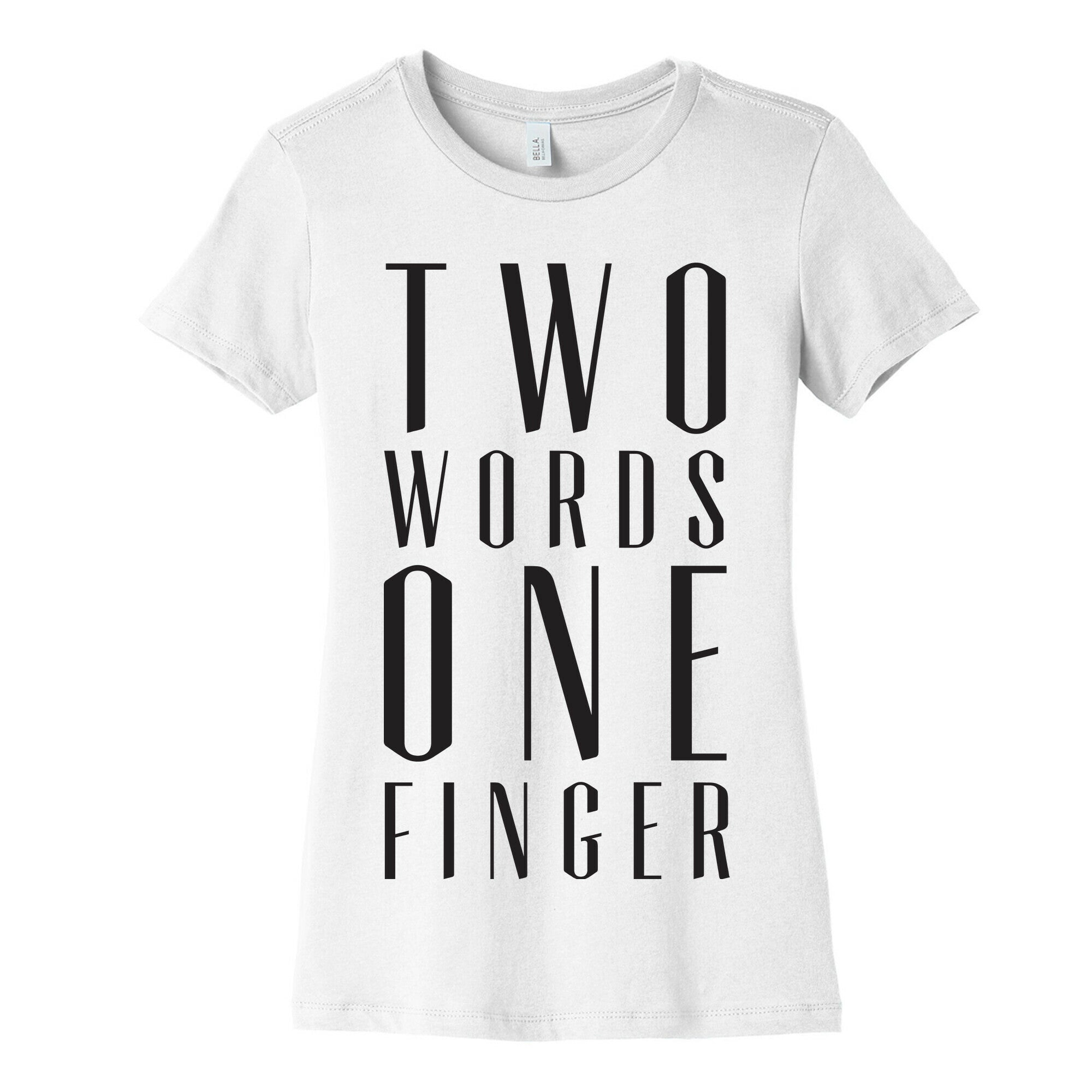 Two Words One Finger Women's Cotton Tee